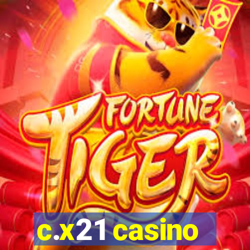 c.x21 casino